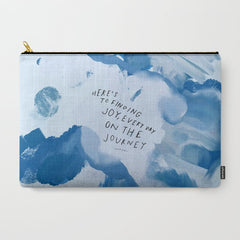 "Here's To Finding Joy, Every Day On The Journey" Carry All Pouch