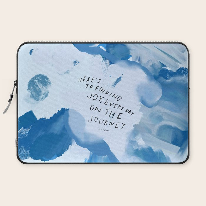 "Here's To Finding Joy, Every Day On The Journey" Laptop Sleeve