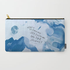 "Here's To Finding Joy, Every Day On The Journey" Carry All Pouch