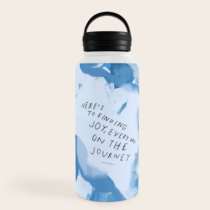 "Here's To Finding Joy, Every Day On The Journey" Water Bottle