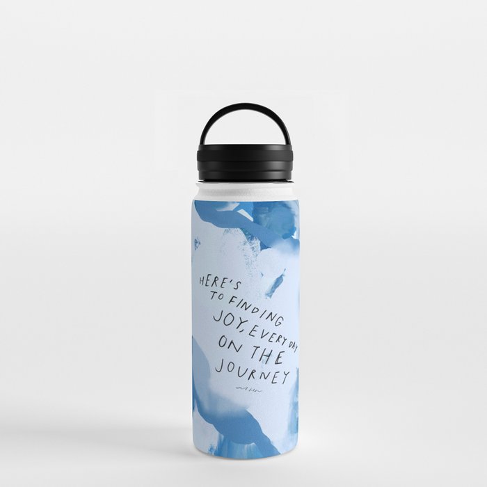 "Here's To Finding Joy, Every Day On The Journey" Water Bottle
