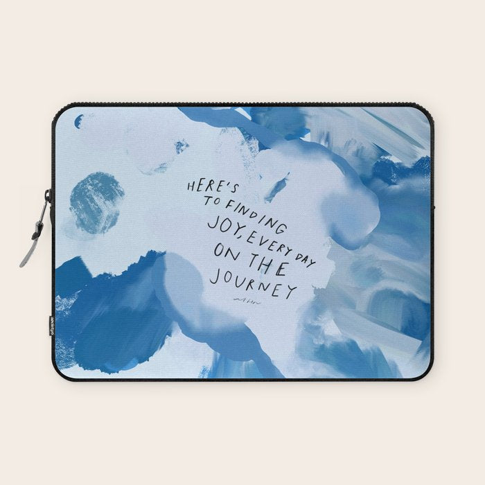 "Here's To Finding Joy, Every Day On The Journey" Laptop Sleeve