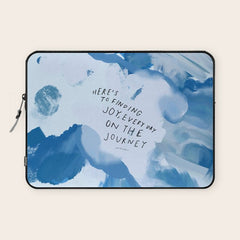 "Here's To Finding Joy, Every Day On The Journey" Laptop Sleeve