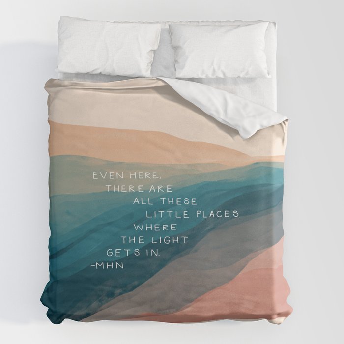 "Even Here, There Are All These Little Places Where The Light Gets In." Duvet Cover