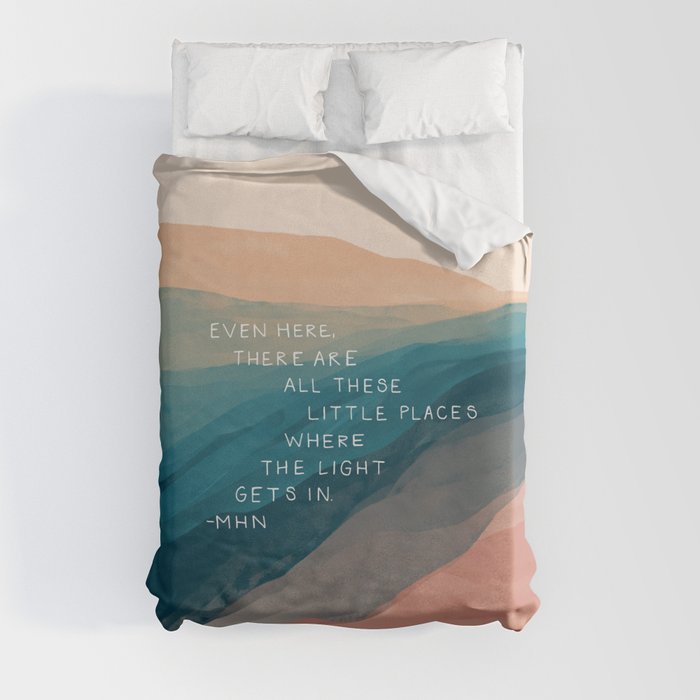 "Even Here, There Are All These Little Places Where The Light Gets In." Duvet Cover