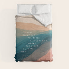 "Even Here, There Are All These Little Places Where The Light Gets In." Comforter