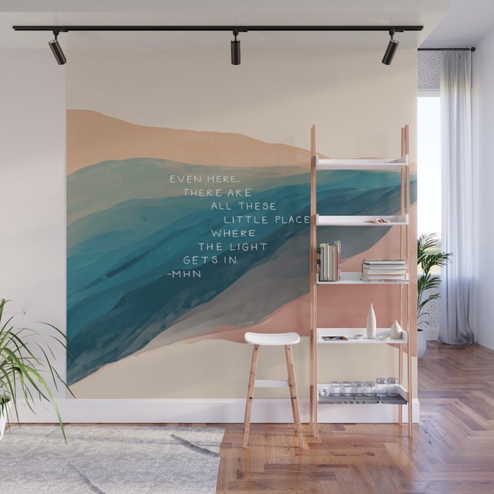"Even Here, There Are All These Little Places Where The Light Gets In." Wall Mural