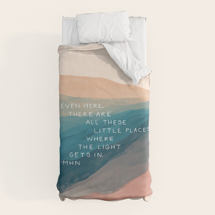 "Even Here, There Are All These Little Places Where The Light Gets In." Duvet Cover