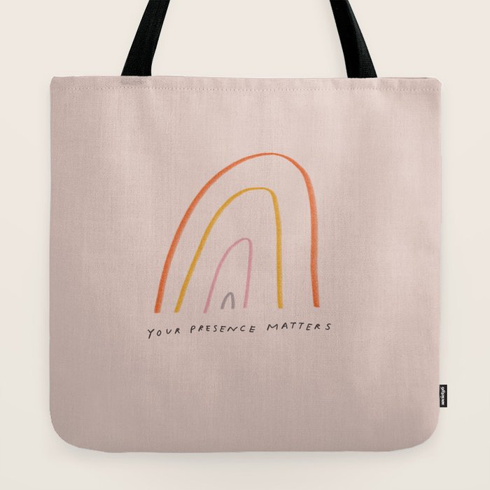 "Your Presence Matters" Tote Bag