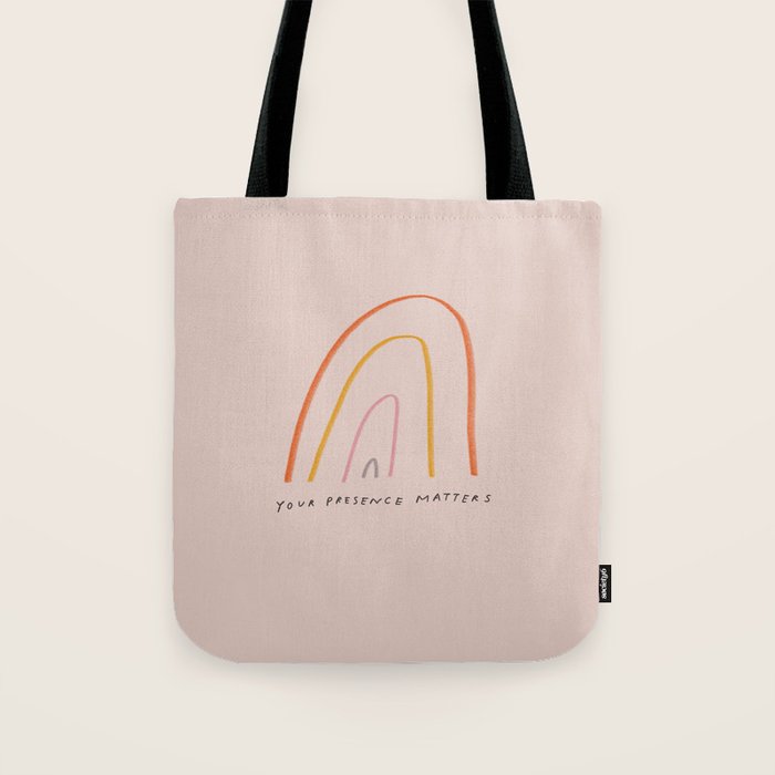"Your Presence Matters" Tote Bag