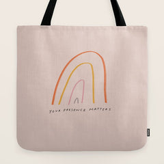 "Your Presence Matters" Tote Bag