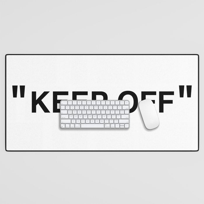 "KEEP OFF" Desk Mat