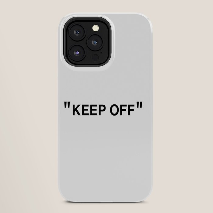 "KEEP OFF" iPhone Case