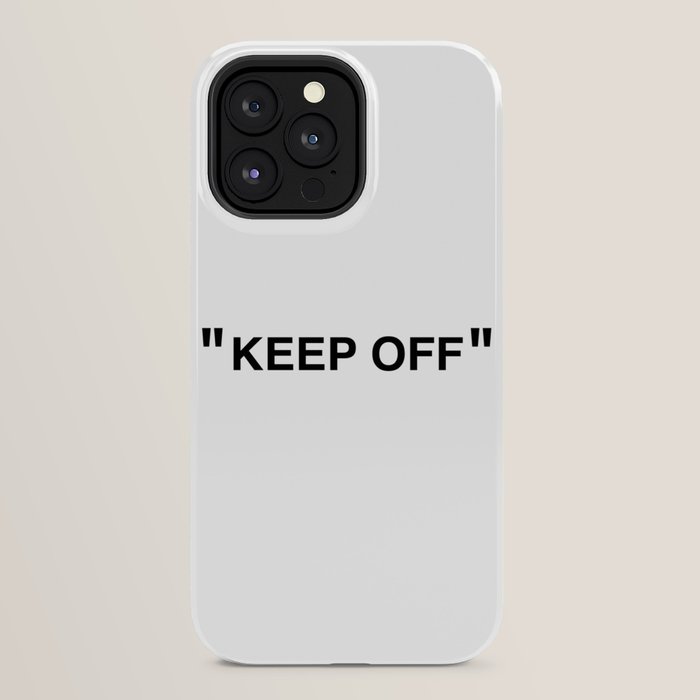"KEEP OFF" iPhone Case