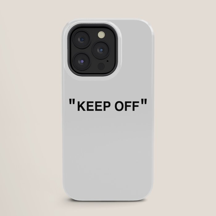 "KEEP OFF" iPhone Case