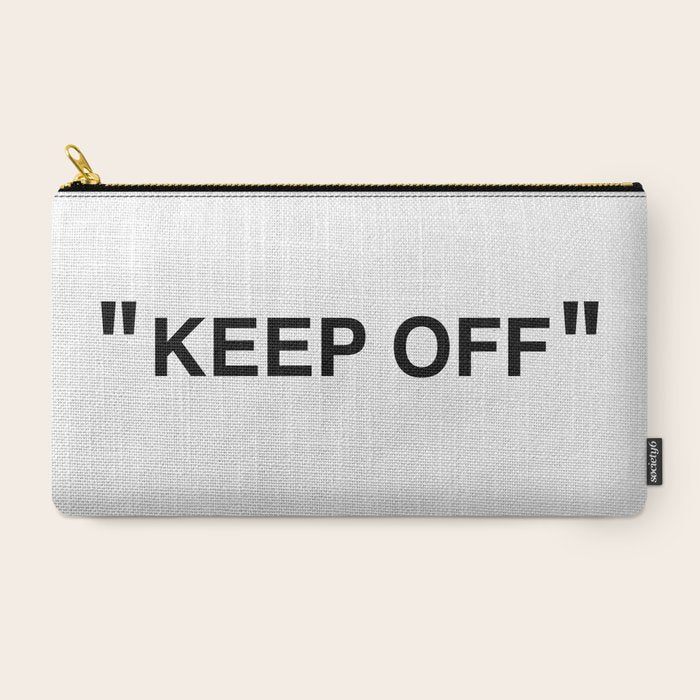 "KEEP OFF" Carry All Pouch