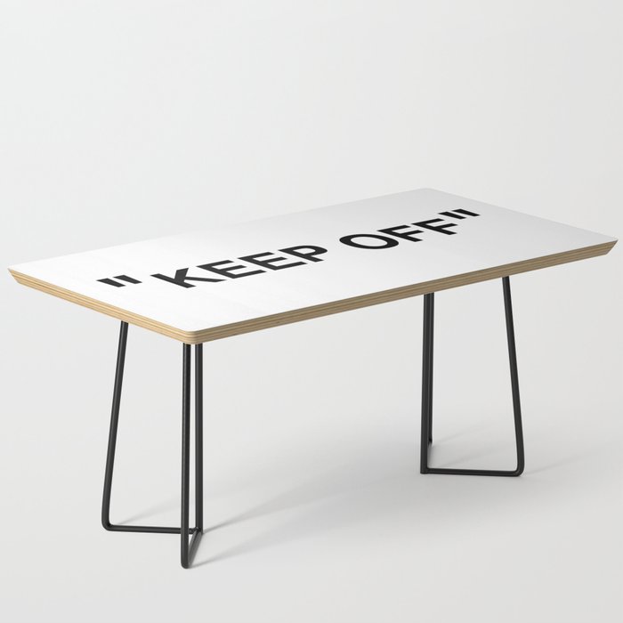 "KEEP OFF" Coffee Table