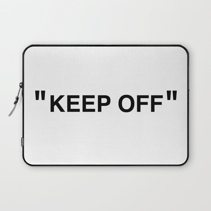 "KEEP OFF" Laptop Sleeve