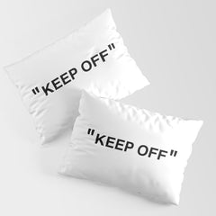 "KEEP OFF" Pillow Sham