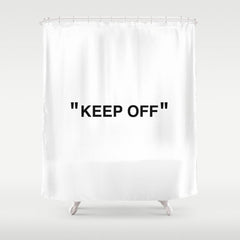 "KEEP OFF" Shower Curtain