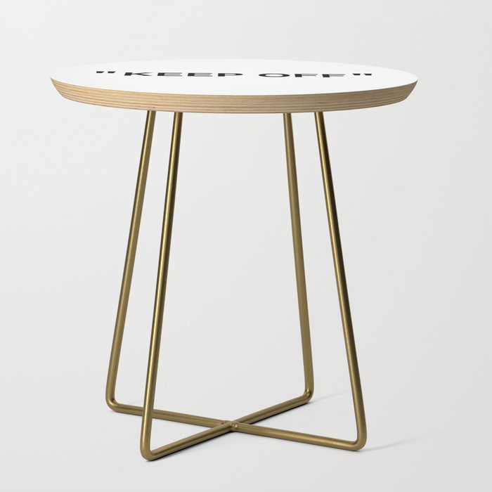 "KEEP OFF" Side Table