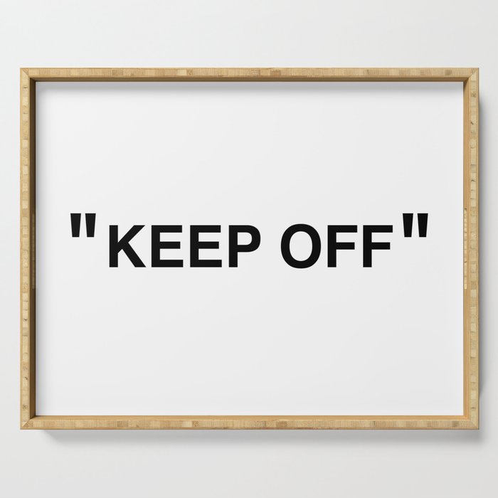 "KEEP OFF" Serving Tray