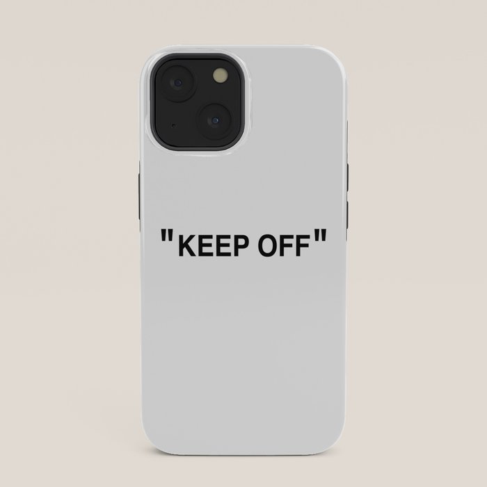 "KEEP OFF" iPhone Case