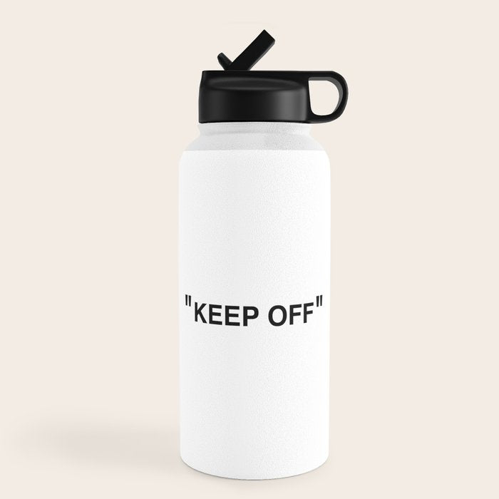 "KEEP OFF" Water Bottle