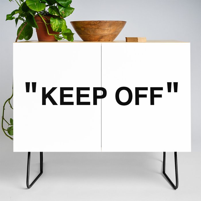 "KEEP OFF" Credenza