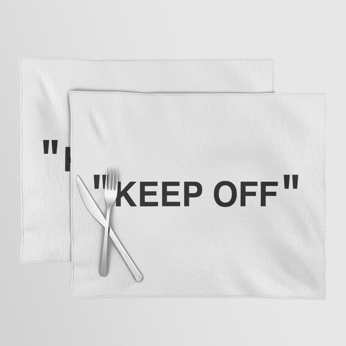"KEEP OFF" Placemat