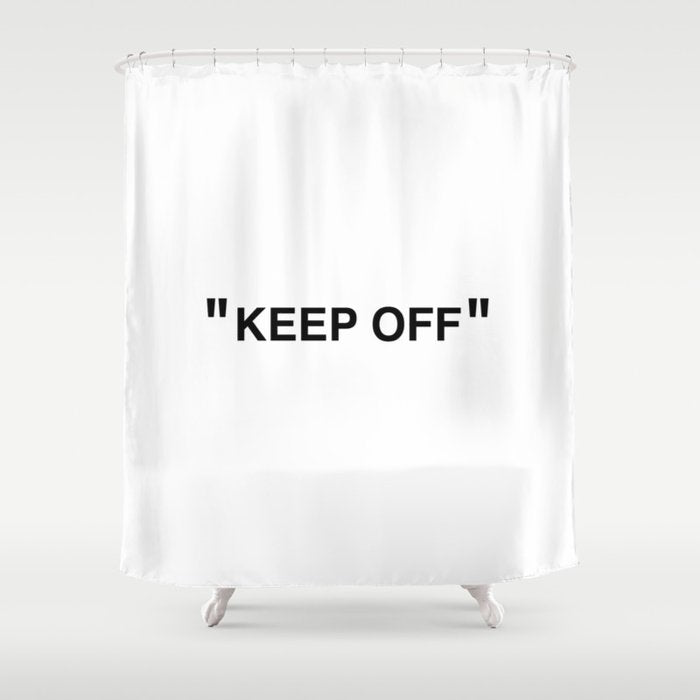 "KEEP OFF" Shower Curtain