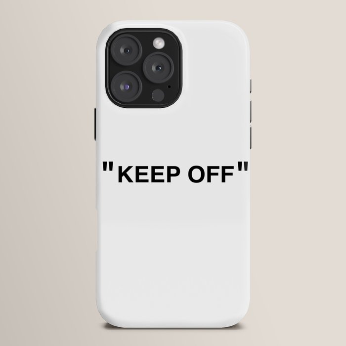 "KEEP OFF" iPhone Case