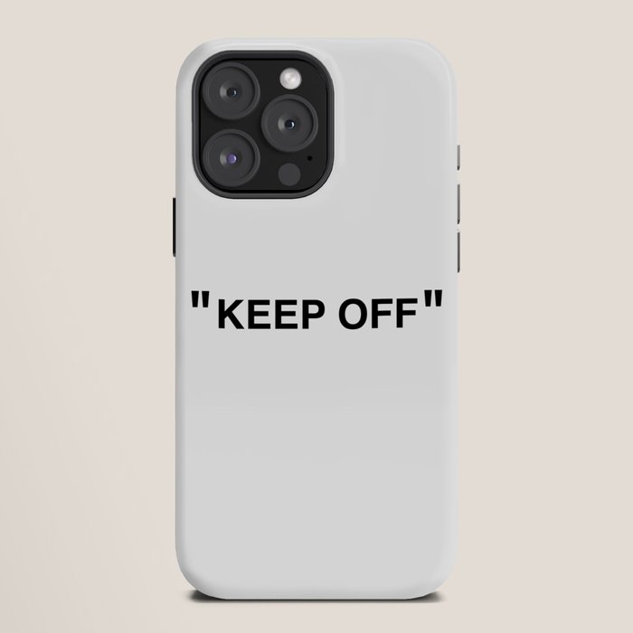 "KEEP OFF" iPhone Case
