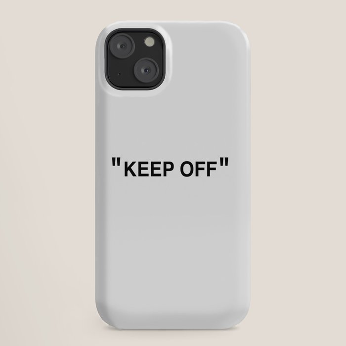 "KEEP OFF" iPhone Case