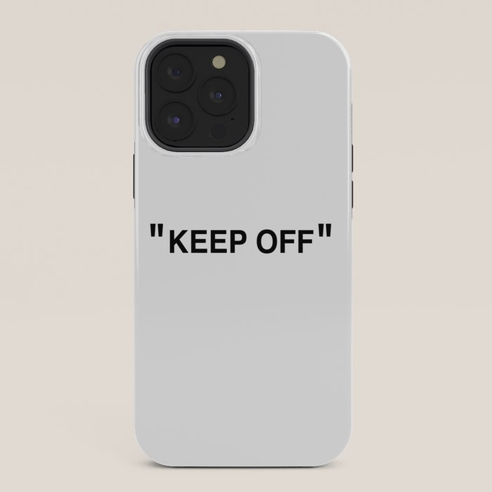 "KEEP OFF" iPhone Case