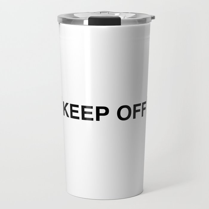 "KEEP OFF" Travel Mug