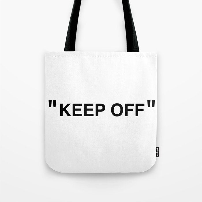"KEEP OFF" Tote Bag