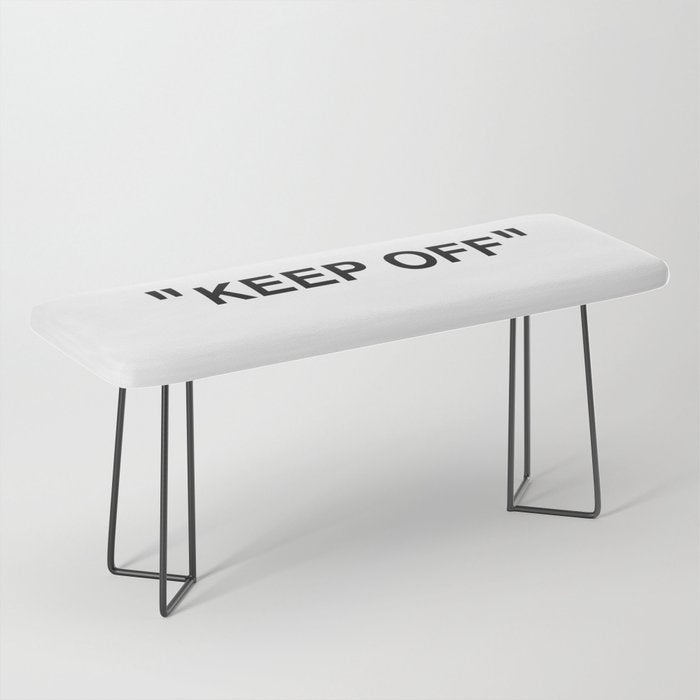 "KEEP OFF" Bench