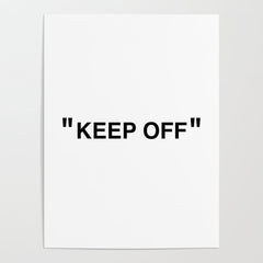 "KEEP OFF" Poster