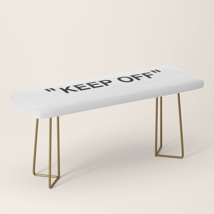 "KEEP OFF" Bench