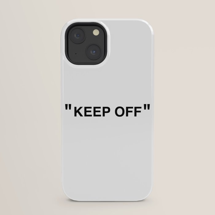 "KEEP OFF" iPhone Case