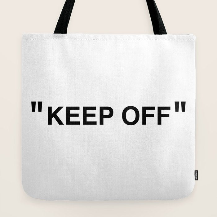 "KEEP OFF" Tote Bag