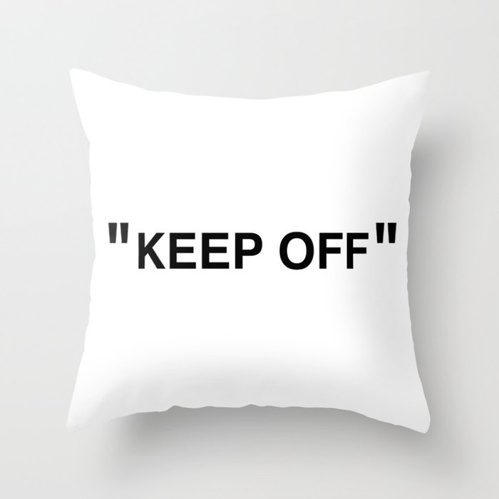 "KEEP OFF" Throw Pillow