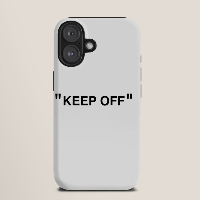 "KEEP OFF" iPhone Case