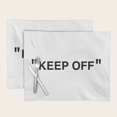 "KEEP OFF" Placemat