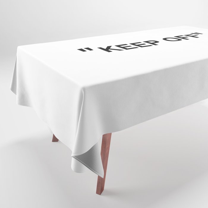 "KEEP OFF" Tablecloth