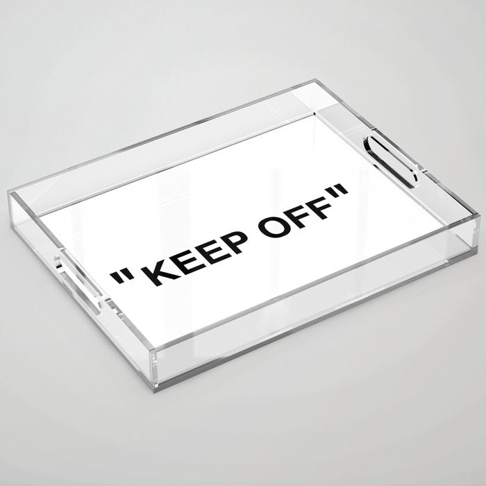 "KEEP OFF" Acrylic Tray