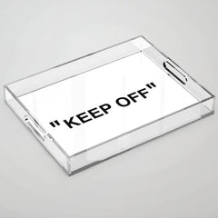 "KEEP OFF" Acrylic Tray