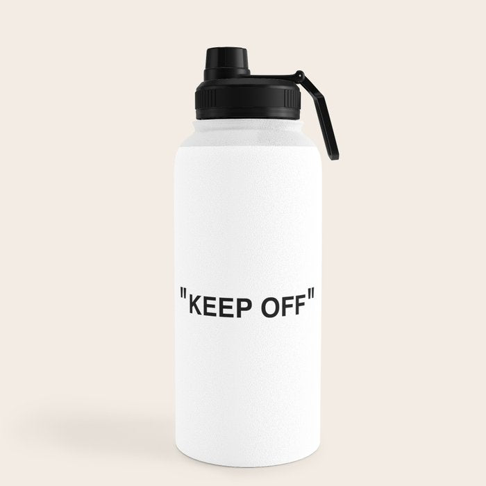 "KEEP OFF" Water Bottle