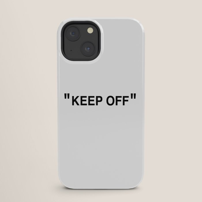 "KEEP OFF" iPhone Case